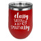 Sassy Quotes Stemless Stainless Steel Wine Tumbler - Red - Single Sided