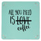 Coffee Lover 9" x 9" Teal Leatherette Snap Up Tray - APPROVAL