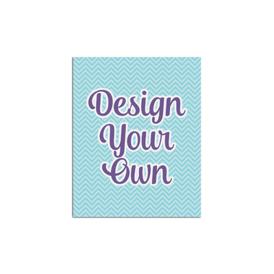 Design Your Own Poster - Gloss or Matte - Multiple Sizes