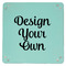 Design Your Own 9" x 9" Teal Leatherette Snap Up Tray - APPROVAL (FLAT)