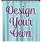 Design Your Own Shower Curtain - 71" x 74"