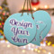 Design Your Own Ceramic Ornament