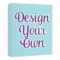 Design Your Own Canvas Print - 20" x 24"