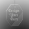 Design Your Own Engraved Glass Ornament - Octagon