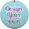Design Your Own Round Ceramic Ornament