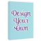 Design Your Own Canvas Print - 20" x 30"