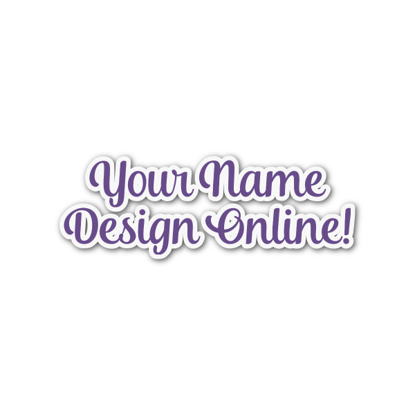 Custom Design Your Own Name/Text Decal - Custom Sizes
