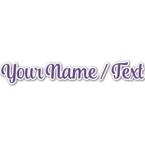 Custom Design Your Own Name/Text Decal - Custom Sizes