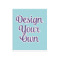 Design Your Own Poster - Matte - 20" x 24"