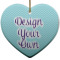 Design Your Own Heart Ceramic Ornament